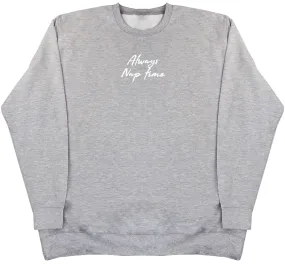 Always Nap Time - Kids Oversized Comfy Sweater