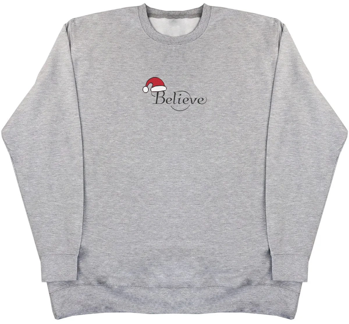 Believe - Huge Oversized Comfy Original Sweater
