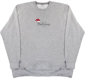 Believe - Huge Oversized Comfy Original Sweater