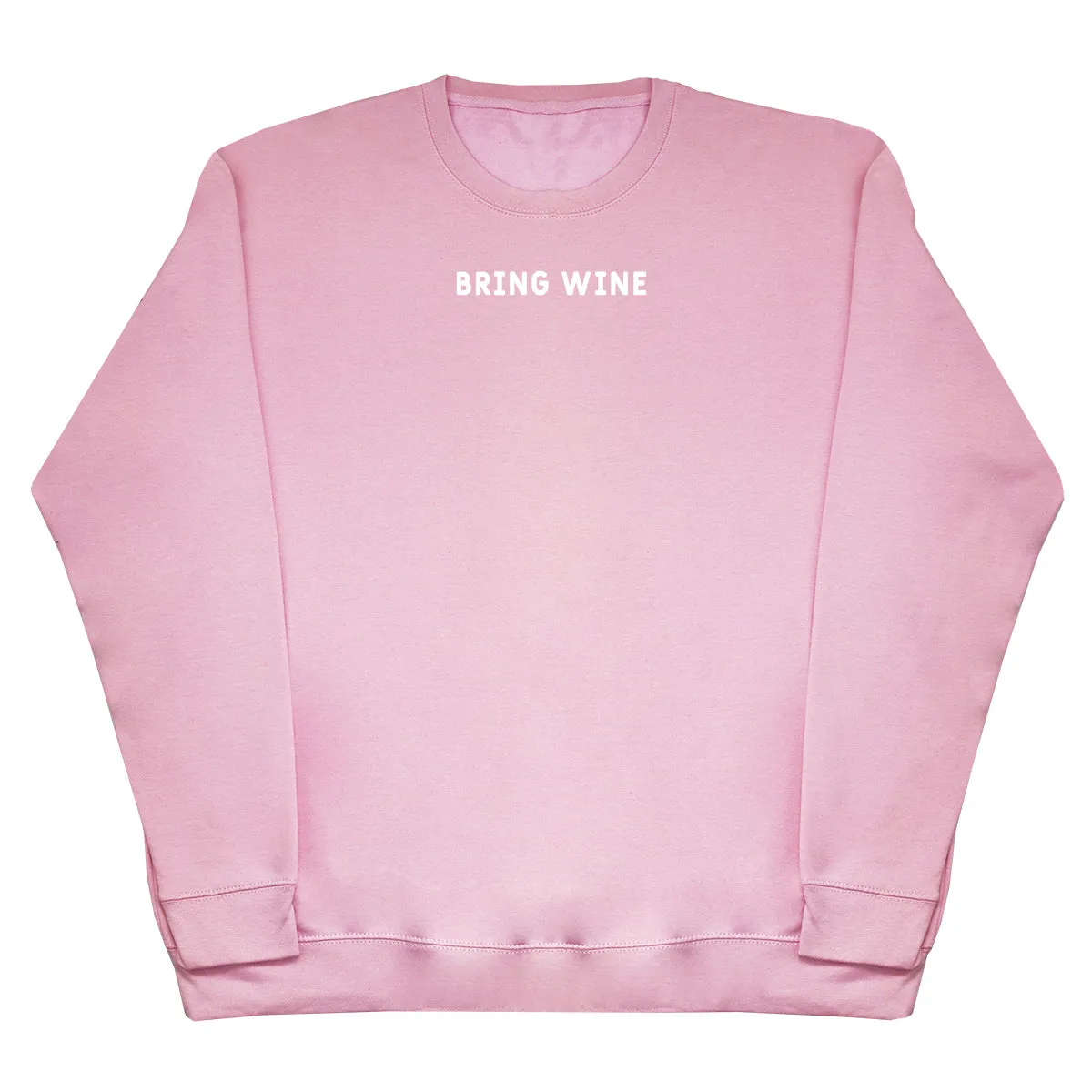 Bring Wine - Huge Oversized Comfy Original Sweater
