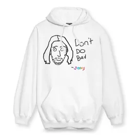 Don't Do Bad Hoodie