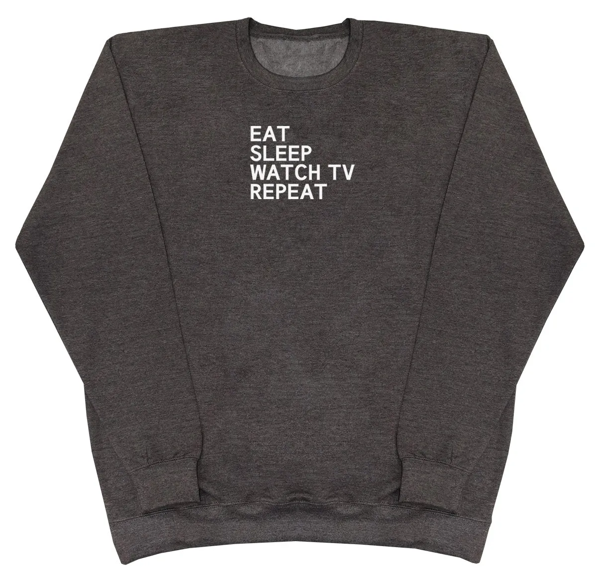 Eat Sleep Watch TV Repeat - Huge Oversized Comfy Original Sweater