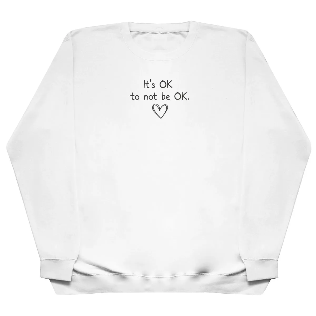It's OK to not be OK - Huge Oversized Comfy Original Sweater