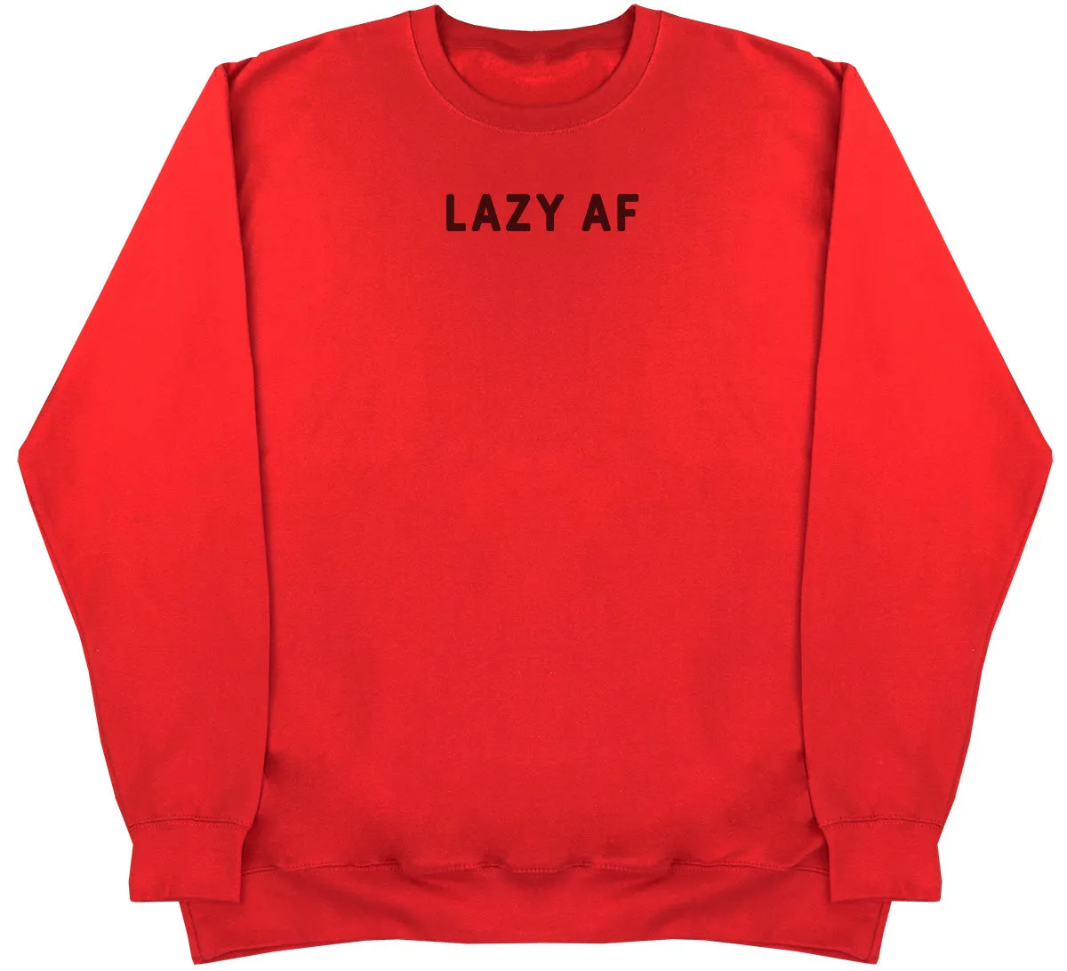 Lazy AF - Huge Oversized Comfy Original Sweater